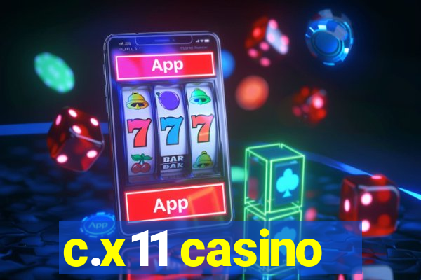 c.x11 casino